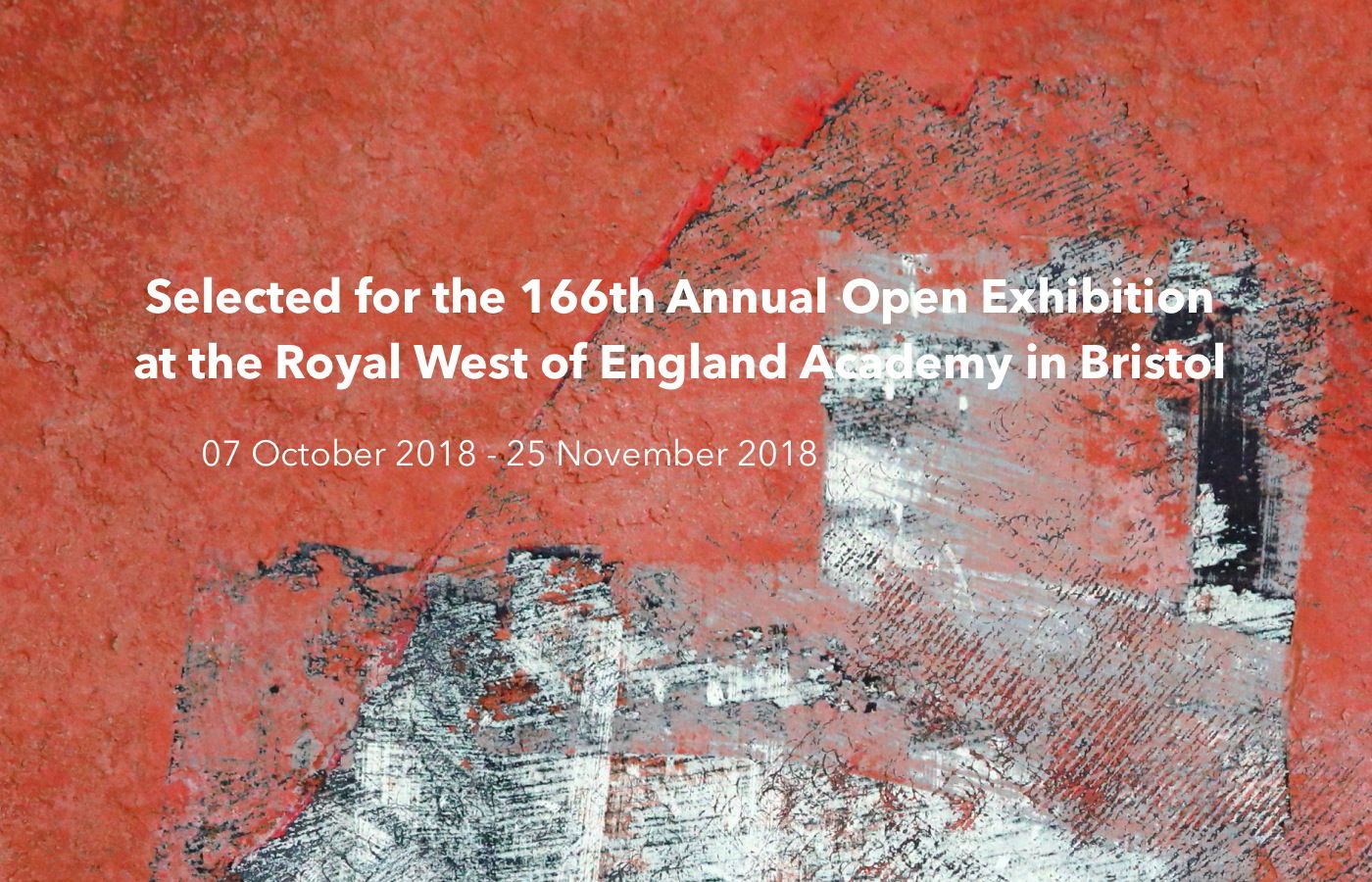 Selected for the 166th Annual Open Exhibition at the Royal West of England Academy in 2018